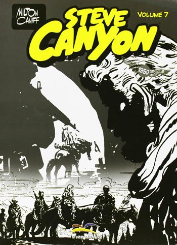 Steve Canyon. Vol. 7 - Milton Caniff - Libro Free Books 2008 | Libraccio.it