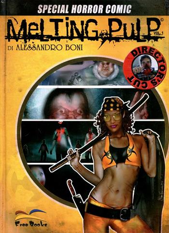 Melting pulp. Special Horror Comic - Alessandro Boni - Libro Free Books 2009 | Libraccio.it
