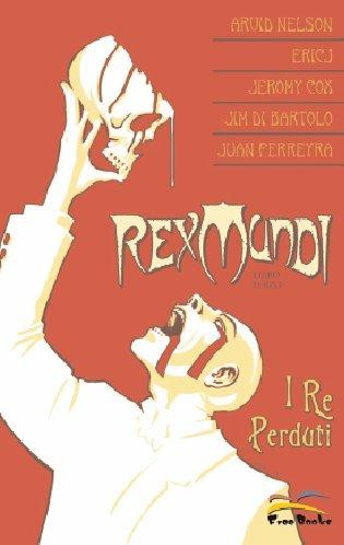 I re perduti. Rex mundi. Vol. 3 - Arvid Nelson, Eric Y, Jeromy Cox - Libro Free Books 2009 | Libraccio.it