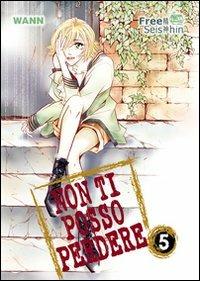 Non ti posso perdere. Vol. 5 - Wann - Libro Free Books 2009 | Libraccio.it