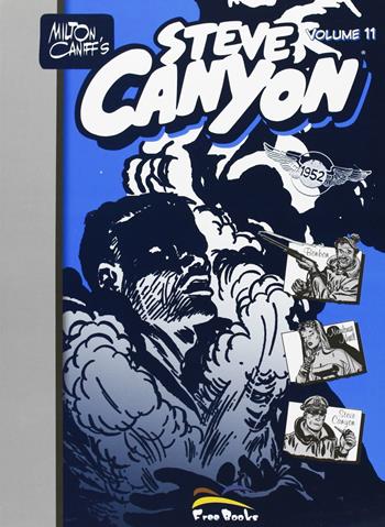 Steve Canyon. Vol. 11 - Milton Caniff - Libro Free Books 2011 | Libraccio.it
