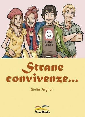 Strane convivenze - Giulia Argnani - Libro Free Books 2009 | Libraccio.it