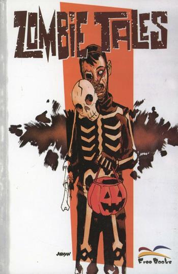 Zombie tales - Richie Ross, Andrew Cosby - Libro Free Books 2010 | Libraccio.it