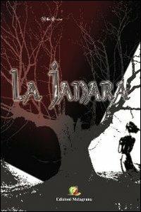 La janara - Alfio Landro - Libro Melagrana 2009, Nuova narrativa | Libraccio.it