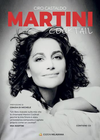 Martini Cocktail. Con CD-Audio - Ciro Castaldo - Libro Melagrana 2019, I grandi della musica | Libraccio.it