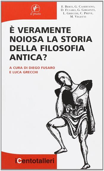 È veramente noiosa la storia della filosofia antica?  - Libro Il Prato 2008, I centotalleri | Libraccio.it