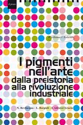 I pigmenti nell'arte dalla preistoria alla rivoluzione industriale