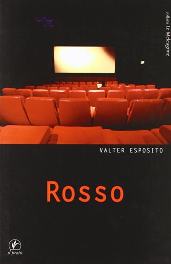 Rosso - Valter Esposito - Libro Il Prato 2011, Le meleagrine | Libraccio.it