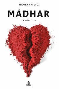 Mádhar. Capitolo 24 - Nicola Artuso - Libro Il Prato 2012, Kasamadre | Libraccio.it