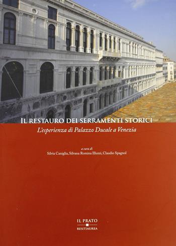 Il restauro dei serramenti storici. L'esperienza di Palazzo Ducale a Venezia  - Libro Il Prato 2012, Res(t)aurea | Libraccio.it
