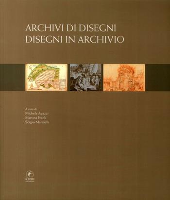 Archivi di disegni. Disegni in archivio  - Libro Il Prato 2012, Convegni | Libraccio.it