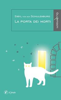 La porta dei morti - Sibyl von der Schulenburg - Libro Il Prato 2015, Gli antidoti | Libraccio.it