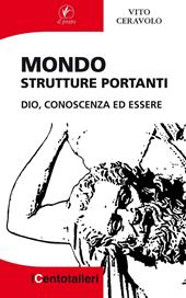 Mondo. Strutture portanti. Dio, conoscenza ed essere