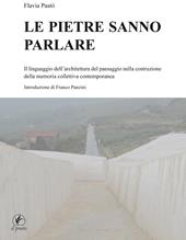 Le pietre sanno parlare. Il linguaggio dell'architettura del paesaggio nella costruzione della memoria collettiva contemporanea