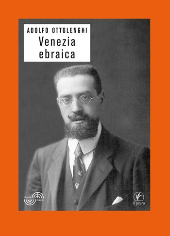 Venezia ebraica - Adolfo Ottolenghi - Libro Il Prato 2019, Scale matte | Libraccio.it