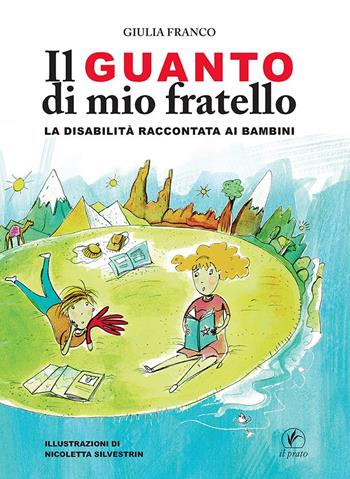 Il guanto di mio fratello. Ediz. a colori - Giulia Franco - Libro Il Prato 2021, I sentieri | Libraccio.it