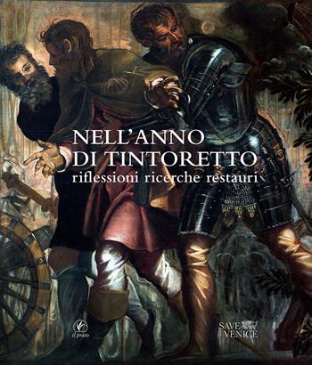 Nell'anno del Tintoretto. Riflessioni, ricerche, restauri. Atti delle Giornate di studio (Venezia, 8-10 novembre 2018)  - Libro Il Prato 2022, Arte | Libraccio.it