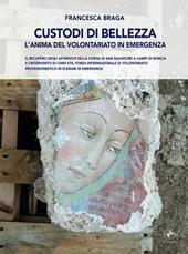 Custodi di bellezza. L'anima del volontariato in emergenza. Il recupero degli affreschi della chiesa di San Salvatore a Campi di Norcia e l'intervento di CHIEF-ets, forza internazionale di volontariato professionistico in scenari di emergenza