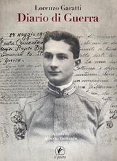 Lorenzo Garatti. Diario di guerra