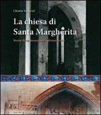 La chiesa di Santa Margherita - Chiara Voltarel - Libro Piazza Editore 2008 | Libraccio.it