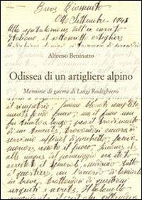 Odissea di un artigliere alpino. Memorie di guerra di Luigi Rodighiero - Alfonso Beninatto - Libro Piazza Editore 2009 | Libraccio.it