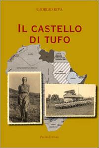 Il castello di tufo - Giorgio Riva - Libro Piazza Editore 2009, I viaggi di Frida | Libraccio.it