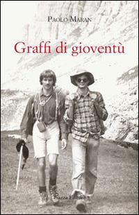 Graffi di gioventù - Paolo Maran - Libro Piazza Editore 2012, I Noni | Libraccio.it
