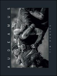 Audeamus - Tim Rogers - Libro Piazza Editore 2015 | Libraccio.it