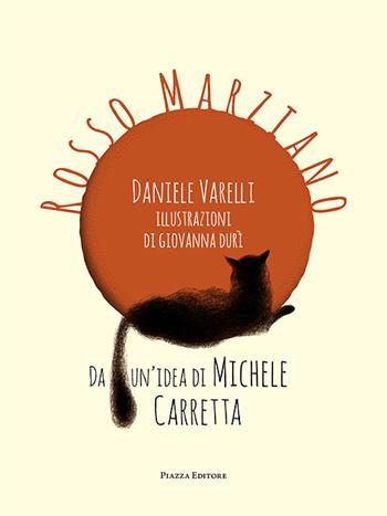 Rosso Marziano - Daniele Varelli - Libro Piazza Editore 2016 | Libraccio.it