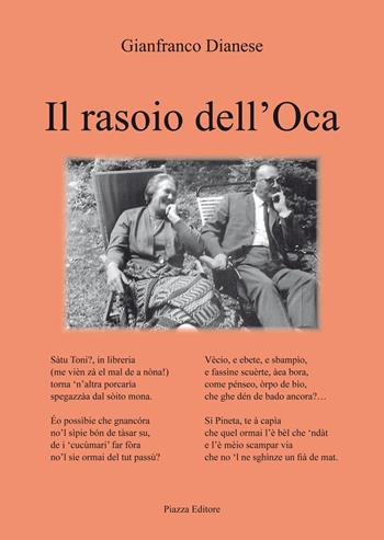 Il rasoio dell'oca - Gianfranco Dianese - Libro Piazza Editore 2016 | Libraccio.it