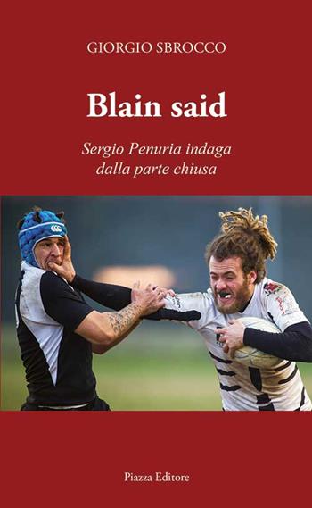 Blain said - Giorgio Sbrocco - Libro Piazza Editore 2016, I sorrisi del leone | Libraccio.it