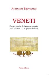Veneti. Breve storia del nostro popolo dal 1200 a.C. ai giorni nostri