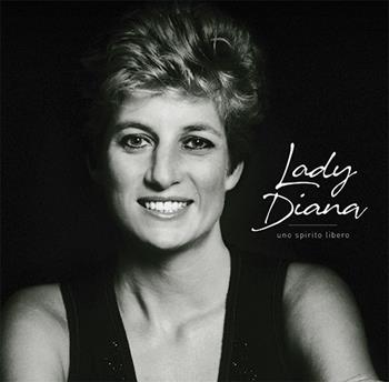 Lady Diana. Uno spirito libero  - Libro Piazza Editore 2017 | Libraccio.it