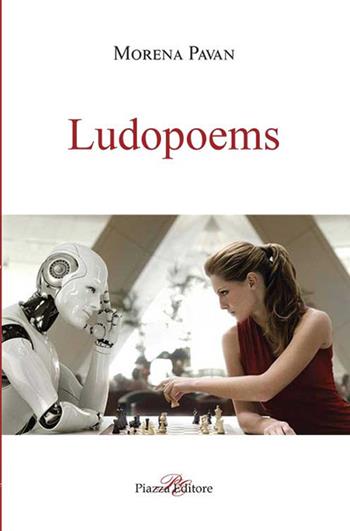 Ludopoems - Morena Pavan - Libro Piazza Editore 2018, Le lucciole | Libraccio.it