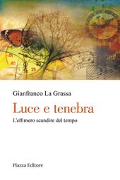 Luce e tenebra. L'effimero scandire del tempo