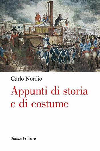 Appunti di storia e di costume - Carlo Nordio - Libro Piazza Editore 2021, I sorrisi del leone | Libraccio.it