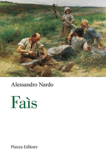 Faìs - Alessandro Nardo - Libro Piazza Editore 2021, I Noni | Libraccio.it