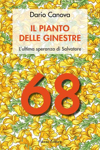 Il pianto delle ginestre. L'ultima speranza di Salvatore - Dario Canova - Libro Piazza Editore 2021, I sorrisi del leone | Libraccio.it