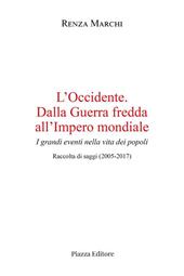 L'Occidente. Dalla Guerra fredda all'Impero mondiale. I grandi eventi nella vita dei popoli