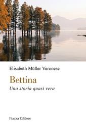 Bettina. Una storia quasi vera