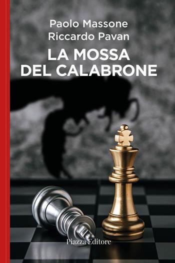 La mossa del calabrone - Paolo Massone, Riccardo Pavan - Libro Piazza Editore 2022, I sorrisi del leone | Libraccio.it