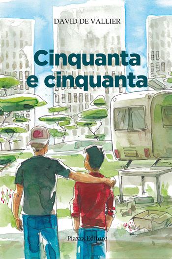 Cinquanta e cinquanta. Storia di un'amicizia, di come mi sono perduto e ritrovato - David De Vallier - Libro Piazza Editore 2023, I sorrisi del leone | Libraccio.it