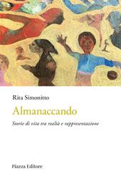 Almanaccando. Storie di vita tra realtà e rappresentazione