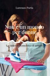 Non è un mondo per donne. La violenza economica di genere