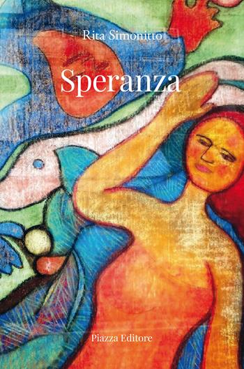 Speranza - Rita Simonitto - Libro Piazza Editore 2026, I sorrisi del leone | Libraccio.it