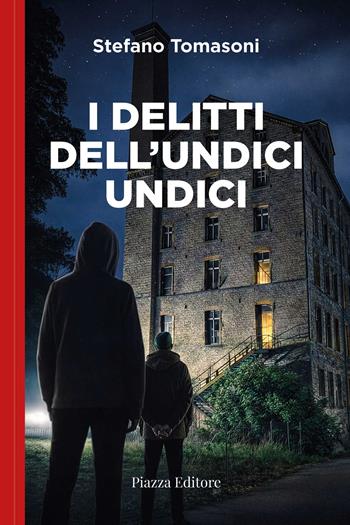 I delitti dell'undici undici - Stefano Tomasoni - Libro Piazza Editore 2026, I sorrisi del leone | Libraccio.it