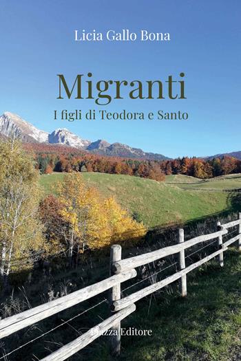 Migranti. I figli di Teodora e Santo - Licia Gallo Bona - Libro Piazza Editore 2026, I Noni | Libraccio.it