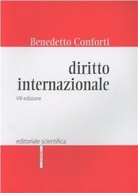 Diritto internazionale - Benedetto Conforti - Libro Editoriale Scientifica 2010, Manuali per l'Università | Libraccio.it