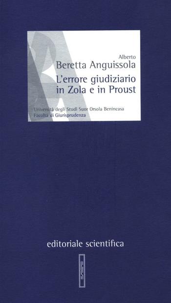 L' errore giudiziario in Zola e in Proust - Alberto Beretta Anguissola - Libro Editoriale Scientifica 2012, Lezioni magistrali | Libraccio.it