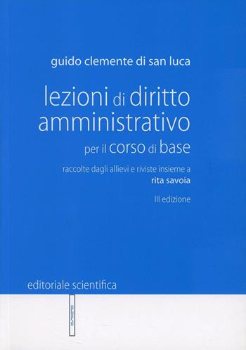 Lezioni di diritto amministrativo - Clemente Di San Luca - Libro Editoriale Scientifica 2012 | Libraccio.it